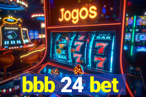 bbb 24 bet